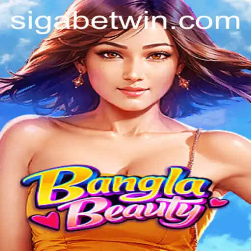 Discover the Thrills of BanglaBeauty with SigaBet